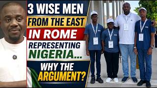 3 'Wise Men' From The East Representing Nigeria in Rome? So, Why The Argument