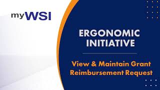 myWSI Ergonomic Initiative Employer View & Maintain Grant Reimbursement Request