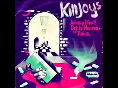 Watch KILLJOYS JOHNNY WONT GET TO HEAVEN AUDIO ONLY on YouTube
