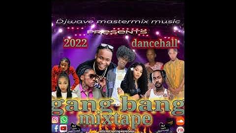 Dancehall Mix 2022: Gang Bang,shenseea,moyann,bayka,squash,fullie charge,Lyrikali,masicka,Brysco....