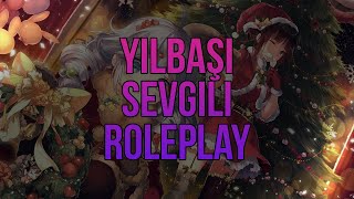 Sevgilinle Yeni Yıl Gecesi Sevgili Roleplay Türkçe Asmr