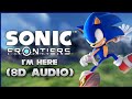 Sonic frontiers  im here 8d audio