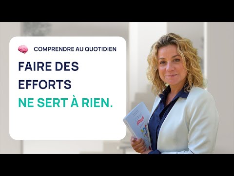 5 RAISONS POUR LESQUELLES FAIRE DES EFFORTS NE SERT À RIEN