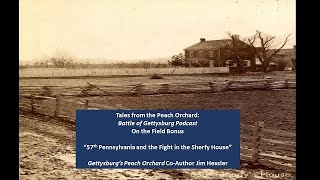 Gettysburgs Peach Orchard The Fight In The Sherfy House