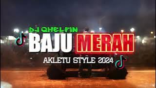 DJ QHELFIN!!! NONA BAJU MERAH (AKLETU STYLE) FULL BASS 2024