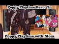 •💜Poppy Playtime React to Poppy Playtime With Mom•💜||⚠️CRINGE WARNING⚠️|| Read description 