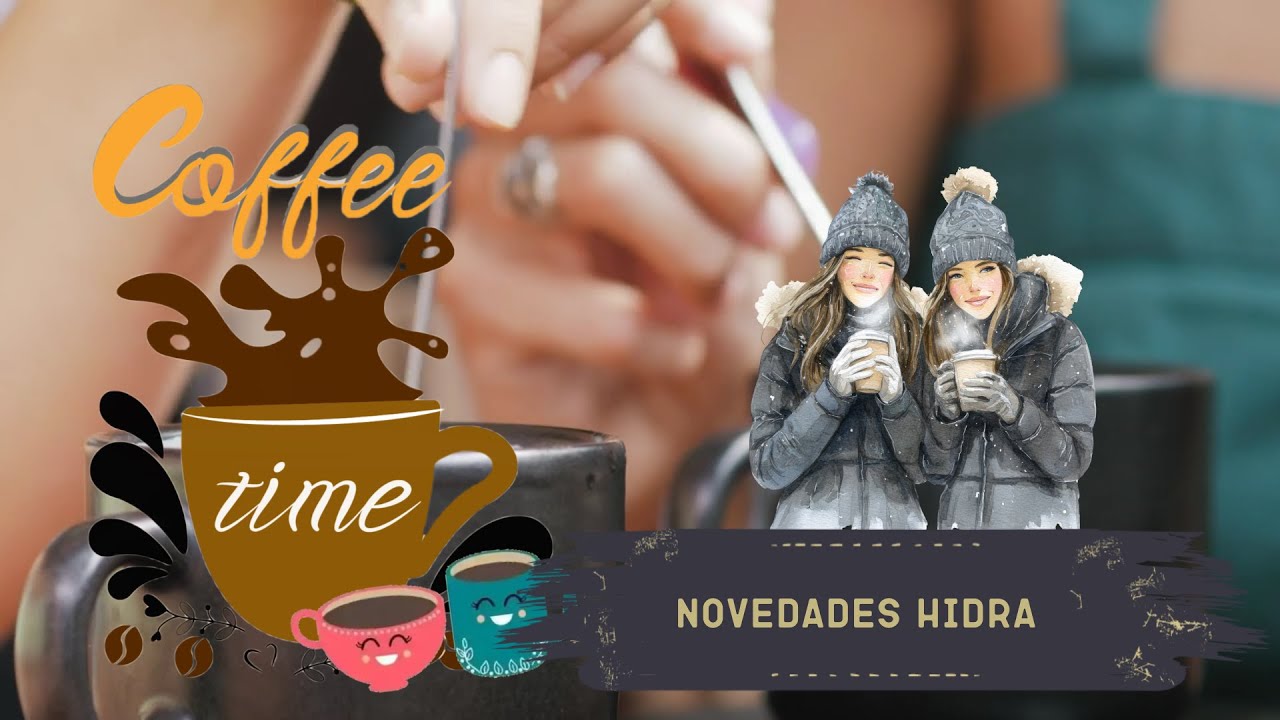 LA HORA DEL CAFE: NOVEDADES HIDRA ¿VALEN LA PENA?