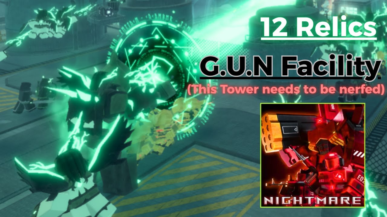 12 Relics VS Nightmare G.U.N Facility | Tower Defense X