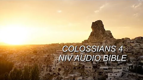 COLOSSIANS 4 NIV AUDIO BIBLE (with text)