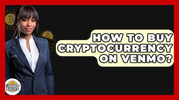 How to Buy Cryptocurrency on Venmo? - CryptoBasics360.com