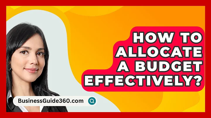 How To Allocate A Budget Effectively? - BusinessGuide360.com