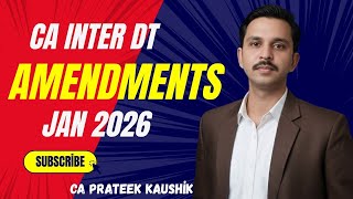 🎯 CA Inter – Direct Tax (DT) | Amendments for Jan 2026 Exam. 