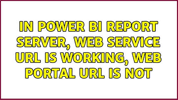 In Power BI Report Server, web service URL is working, web portal URL is not