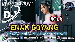 ENAK GOYANG VOL 6 || JEDAG JEDUG FULL BASS TERBARU 🎧 REMIX 2026