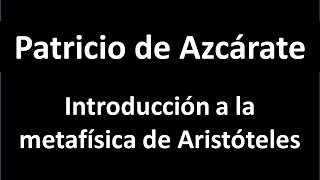 Patricio de  Azcárate: Introducción a la metafísica de Aristóteles