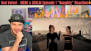 Red Velvet - IRENE & SEULGI "Naughty" Episode 1 Reaction! (Half Korean Reacts)