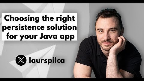 Choosing the right persistence solution for your Java app