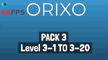 Orixo: Level 3-1 TO 3-20 , iOS/Android Walkthrough