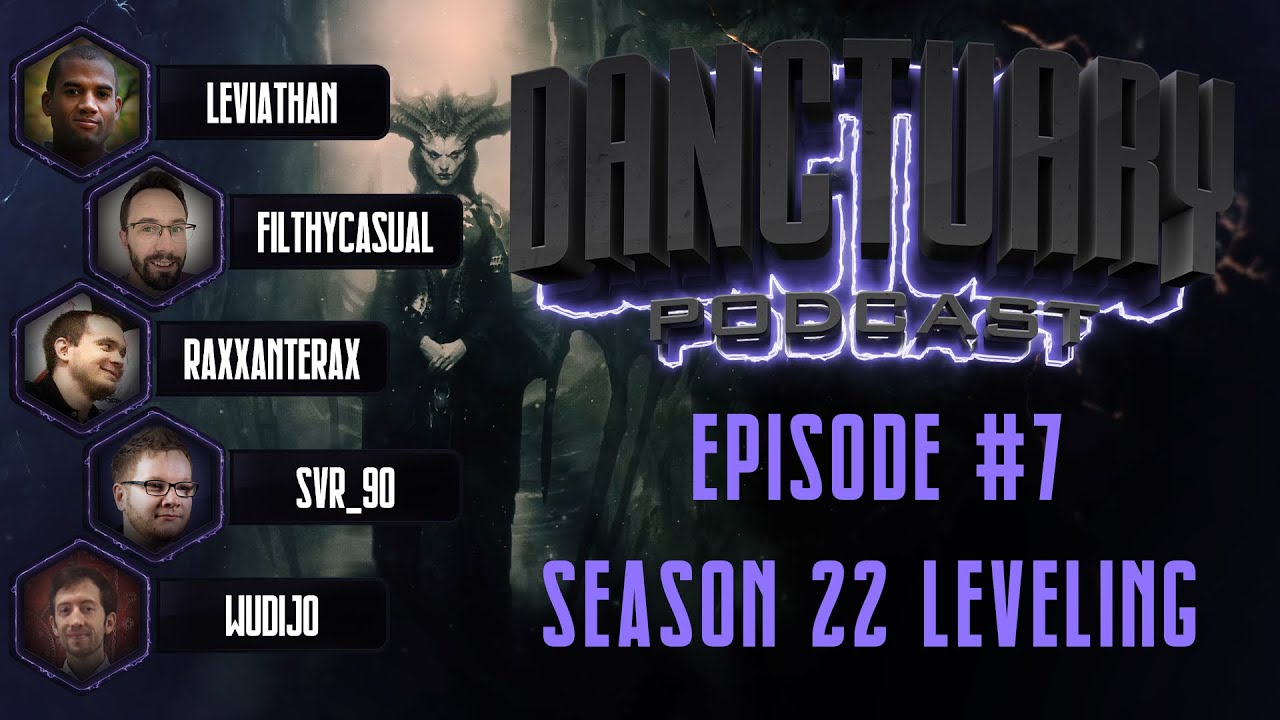 Danctuary Podcast #7: Season 22 Leveling with FilthyCasual, Leviathan, Raxxanterax, sVr, Wudijo