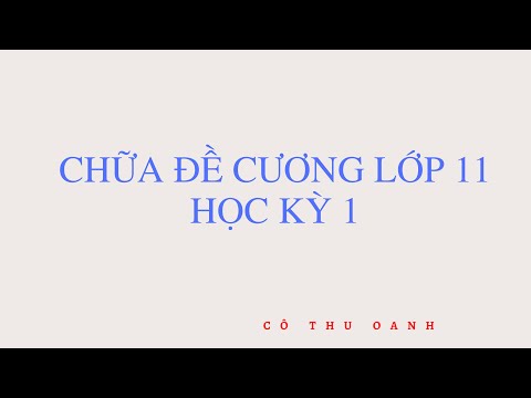 Video TIẾNG ANH 11 - CHỮA ĐỀ CƯƠNG HỌC KỲ 1 cô Thu Oanh - youtube