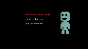 VVVVVV Custom Levels - Rescrew Mission [By DreamShard] - High Quality