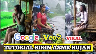 TUTORIAL ASMR HUJAN REALISTIS PAKE GOOGLE VEO 2 🔥