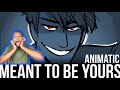 Reacting to Meant to be yours animaitic by Anidoodles