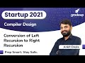 Master Left to Right Recursion Conversion in Compiler Design | GATE 2021 | Ankit Sir