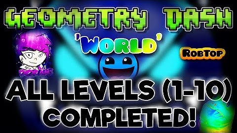 ALL LEVELS COMPLETED (PART 1-10) [100%] | GEOMETRY DASH WORLD / 1080P@60FPS