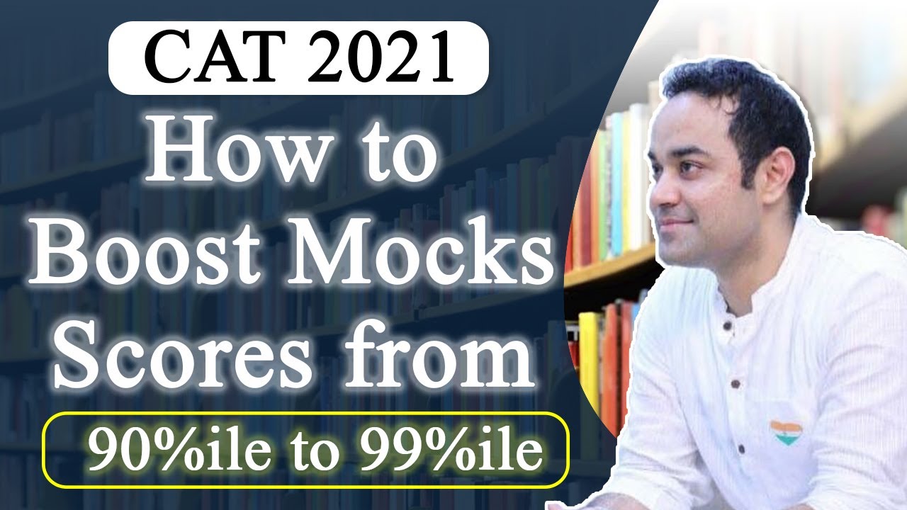 CAT 2021 How to Boost Mocks Scores from 90%ile to 99%ile - YouTube