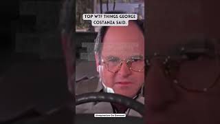 I've driven women to lesbianism before, but never a mental institution.  #George Costanza #seinfeld