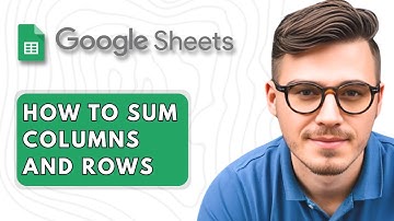 How to Sum Columns and Rows in Google Sheets [2025 Guide]