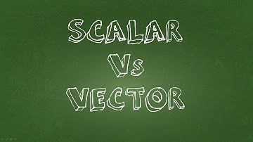 Scalar and Vector Measurements - A simple tutorial answering: what are they?