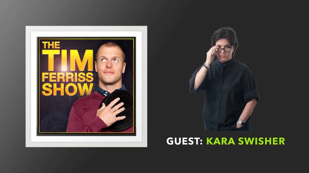 Kara Swisher Interview | The Tim Ferriss Show (Podcast)