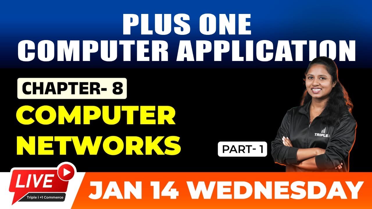 PLUS ONE COMPUTER APPLICATION | COMPUTER NETWORKS | CHAPTER 8 | PART 1 | TRIPLE I
