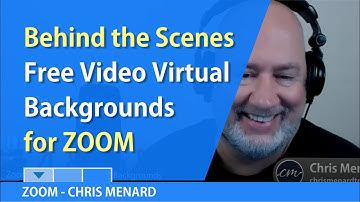 Zoom Free Virtual Video Backgrounds - behind the scenes -Chris Menard