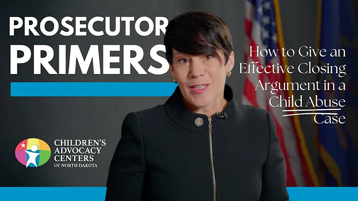 How to Give an Effective Closing Argument in a Child Abuse Case