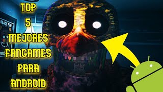 TOP 5 MEJORES FANGAMES de FNAF para ANDROID