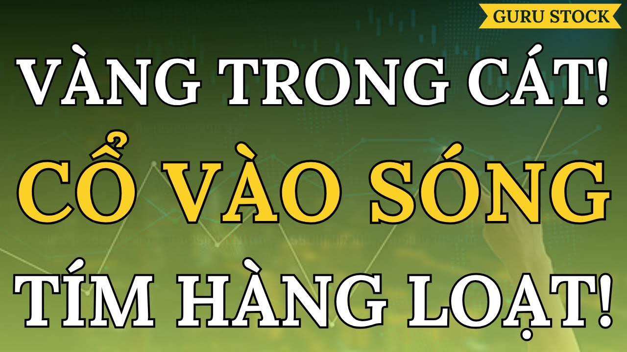 🔴 CỔ PHIẾU VÀO SÓNG KÉO TÍM BẤT CHẤP! VÀNG TRONG CÁT!| GURU STOCK