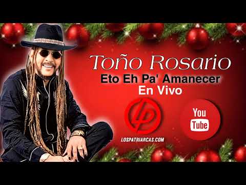 Toño Rosario Eto Eh Pa Amanecer Mp3 