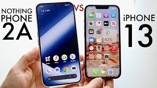 Nothing Phone 2a Vs iPhone 13! (Comparison) (Review)