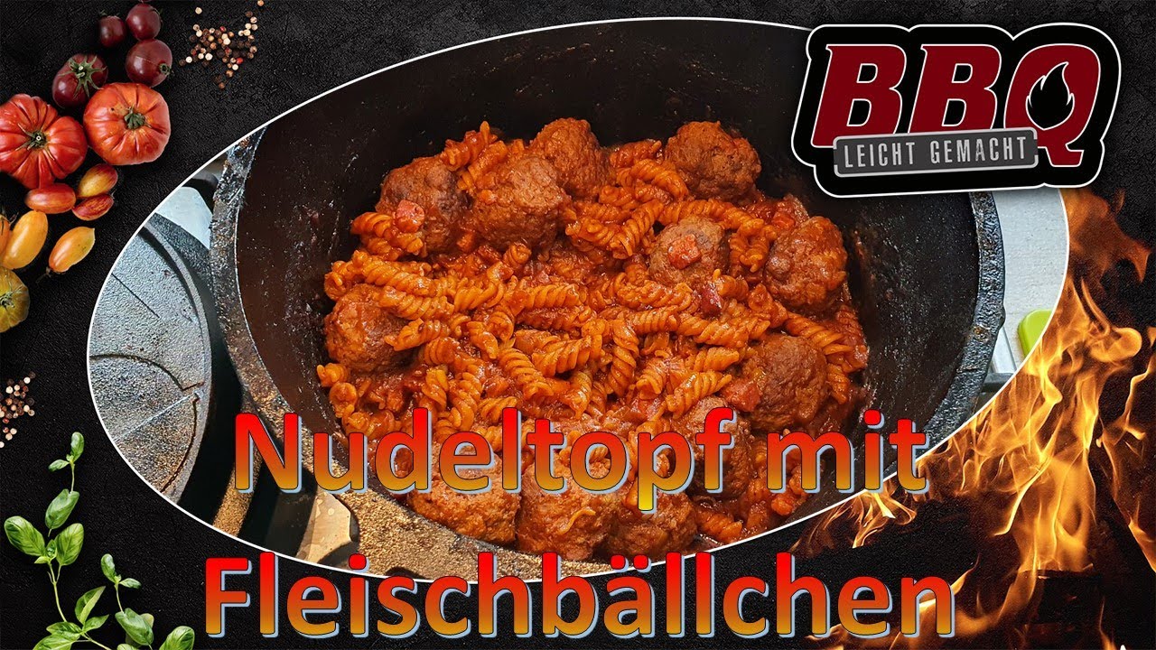 One-Pot- Nudeltopf mit Fleischbällchen aus dem 9er Dutch Oven - YouTube