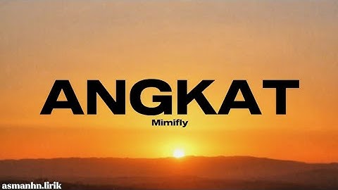 ANGKAT - Mimifly (Lirik)