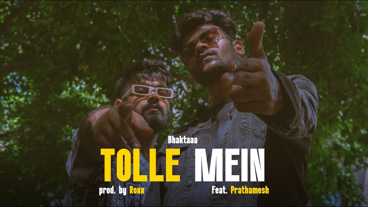 TOLLE MEIN - Bhaktaaa X Prathamesh ( Official Video ) | Prod By: @mrroxx999