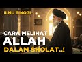 Maukah Kamu Merasakan Sholat Seolah-olah Di Hadapan Allah? Ini Kuncinya!