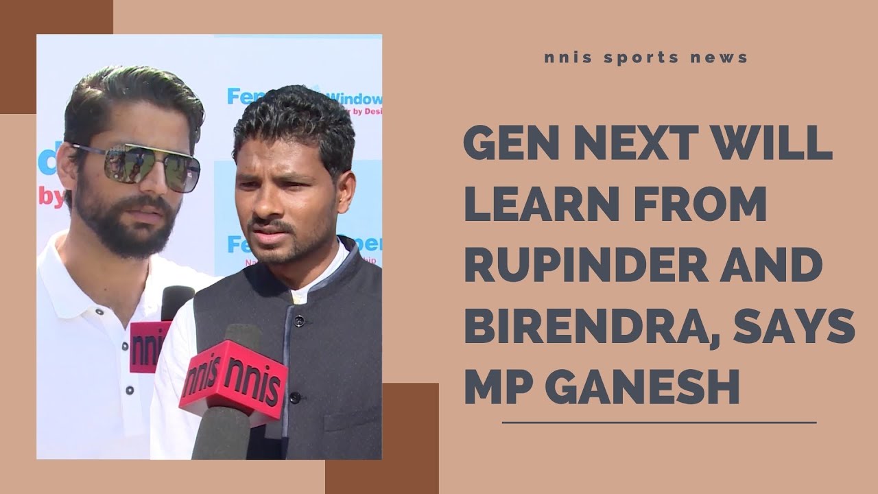 Gen Next Will Learn From Rupinder And Birendra, Says MP Ganesh