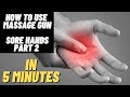 How to use the massage gun on the Wrist and hands part 2/2 - Massage Gun Technique