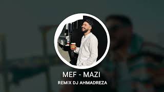 MEF - MAZİ REMİX DJ AHMADREZA