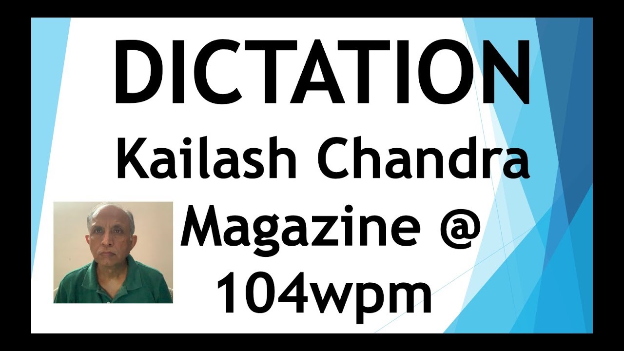 Диктовка из журнала «Kailash Chandra» — Упражнение 144 @ 104 слова в минуту