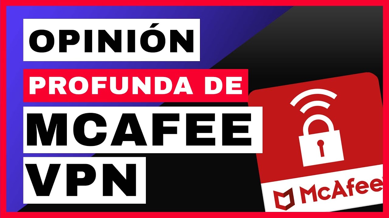 Opini n de mcafee vpn mcafee vpn safe connect opiniones review